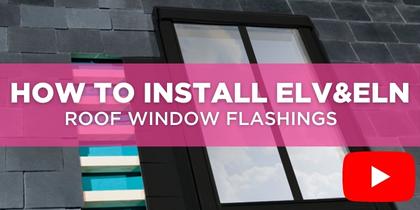 How to Install ELV & ELN Flashings